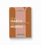 Sua Marca no Mundo: Uma Jornada Transformadora para Construir uma Marca de Sucesso