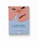 E ESSE NARIZ QUE NÃO PARA DE ESCORRER?