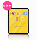 E-BOOK FAZENDO ARTE - Como estimular a criatividade e se conectar com seu filho