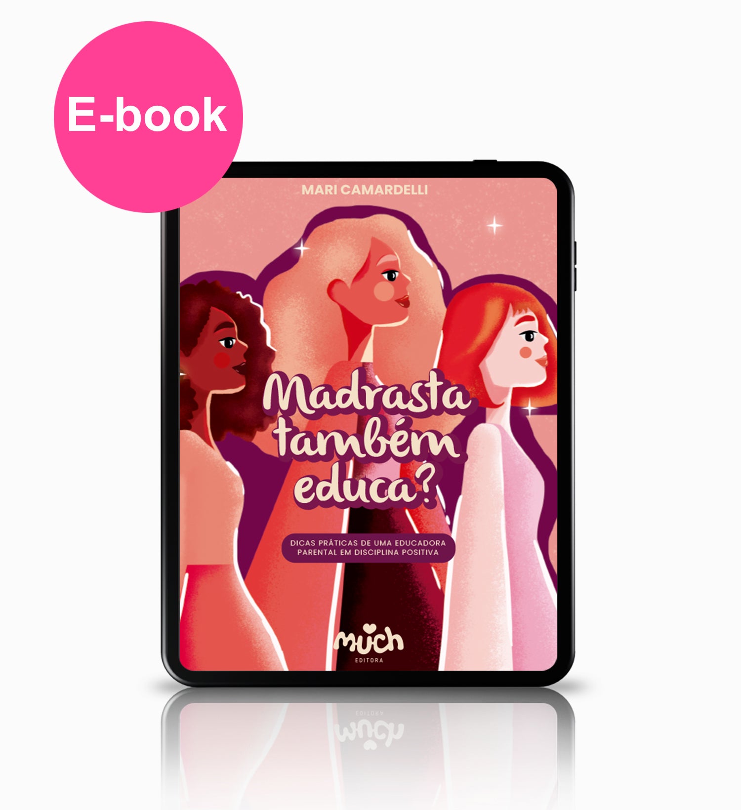 E-BOOK MADRASTA TAMBÉM EDUCA - Dicas Práticas de uma Educadora Parental em Disciplina Positiva