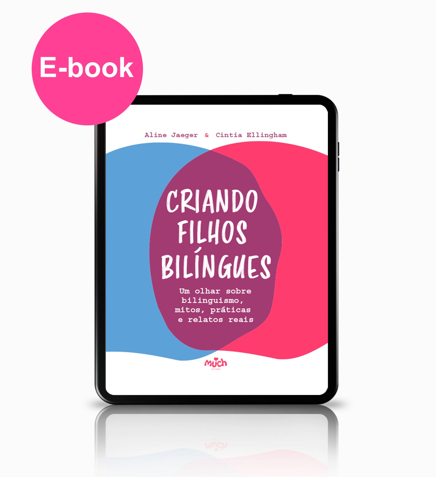 E-BOOK CRIANDO FILHOS BILÍNGUES - Um olhar sobre bilinguismo, mitos, práticas e relatos reais